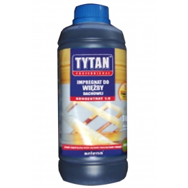 Impregnat wieźby dachowej TYTAN koncentrat 1L