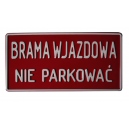 Tabliczka informacyjna BRAMA WJAZDOWA NIE PARKOWAĆ
